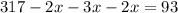 317-2x-3x-2x = 93