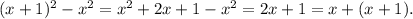 (x+1)^2-x^2=x^2+2x+1-x^2=2x+1=x+(x+1).