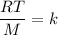 \dfrac{RT}{M}= k