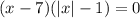 (x- 7)(| x |-1)=0