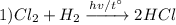 1) Cl_2+H_2 \xrightarrow{hv/t^{ \circ}}2HCl\\