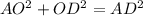 AO^2 + OD^2 = AD^2