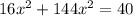 16x^2 + 144x^2 =40