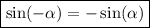 \boxed{\sin (-\alpha ) = - \sin (\alpha ) }