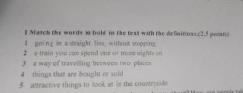 1 Match the words in bold in the text with the definitions.(2,5 points) 1 going in a straight line, 