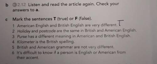 b 2.12 Listen and read the article again. Check your answers to a. с Mark the sentences T (true) or 