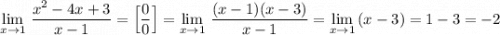 \lim\limits_{x \to 1}\, \dfrac{x^2-4x+3}{x-1}=\Big[\dfrac{0}{0}\Big]=\lim\limits_{x \to 1}\, \dfrac{(x-1)(x-3)}{x-1}=\lim\limits_{x \to 1}\, (x-3)=1-3=-2