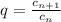 q=\frac{c_{n+1}}{c_n}