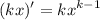 \displaystyle (kx)' = kx^{k-1}