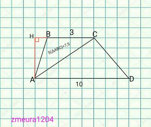 ABCD - трапеція (BC ll AD) BC=3 , AD=10 , Sabc=7,5 . Знайти Sabcd