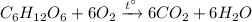 C_6H_{12}O_6 + 6O_2 \xrightarrow{t^{\circ }}6CO_2+6H_2O