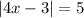 |4x-3|=5