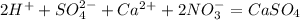 2H^++SO^{2-} _{4} +Ca^2^++2NO^{-} _{3} =CaSO_{4}