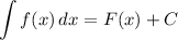 \displaystyle \int f(x)\, dx=F(x)+C