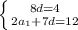 \left \{ {{8d=4} \atop {2a_{1}+7d=12 }} \right.