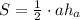 S=\frac{1}{2}\cdot ah_a