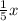 \frac{1}{5}x