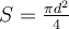 \large \boldsymbol {} S = \frac{\pi d^{2} }{4}