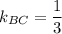 k_{BC}=\dfrac{1}{3}