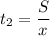 \displaystyle t_2= \frac{S}{x}