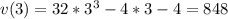 v(3)=32*3^3-4*3-4=848\\