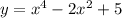 y=x^4-2x^2+5