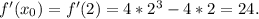 f'(x_{0})=f'(2)=4*2^3-4*2=24.