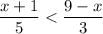 \displaystyle \large \frac{x + 1}{5} < \frac{9 - x}{3}