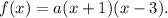 f(x) = a(x + 1)(x - 3).