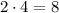 2\cdot4=8