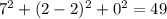 {7^2} + {(2 - 2)^2} + {0^2} = 49