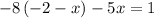 -8\left(-2-x\right)-5x=1