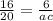 \frac{16}{20} = \frac{6}{ac}