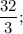 \displaystyle\frac{32}{3};