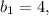 {b_1} = 4,