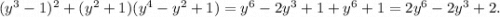 {({y^3} - 1)^2} + ({y^2} + 1)({y^4} - {y^2} + 1) = {y^6} - 2{y^3} + 1 + {y^6} + 1 = 2{y^6} - 2{y^3} + 2.