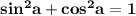 \bf sin^2a+cos^2a=1