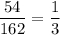 \displaystyle\frac{{54}}{{162}} = \displaystyle\frac{1}{3}