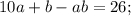 10a + b - ab = 26;\\