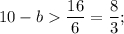 10 - b \displaystyle\frac{{16}}{6} = \displaystyle\frac{8}{3};