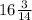 16\frac{3}{{14}}