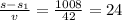 \frac{s-s_1}{v}=\frac{1008}{42}=24