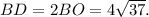 BD = 2BO = 4\sqrt {37} .