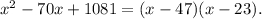 {x^2} - 70x + 1081 = (x - 47)(x - 23).