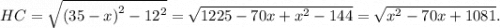 HC = \sqrt {{{(35 - x)}^2} - {{12}^2}} = \sqrt {1225 - 70x + {x^2} - 144} = \sqrt {{x^2} - 70x + 1081} .