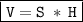 \displaystyle \boxed{\tt V= S \: *\: H}