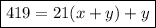 \boxed{419=21(x+y)+y}