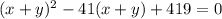 (x+y)^2-41(x+y)+419=0