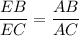 \displaystyle \frac{EB}{EC} =\frac{AB}{AC}