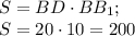 S =BD \cdot BB_{1} ;\\S =20 \cdot 10 =200